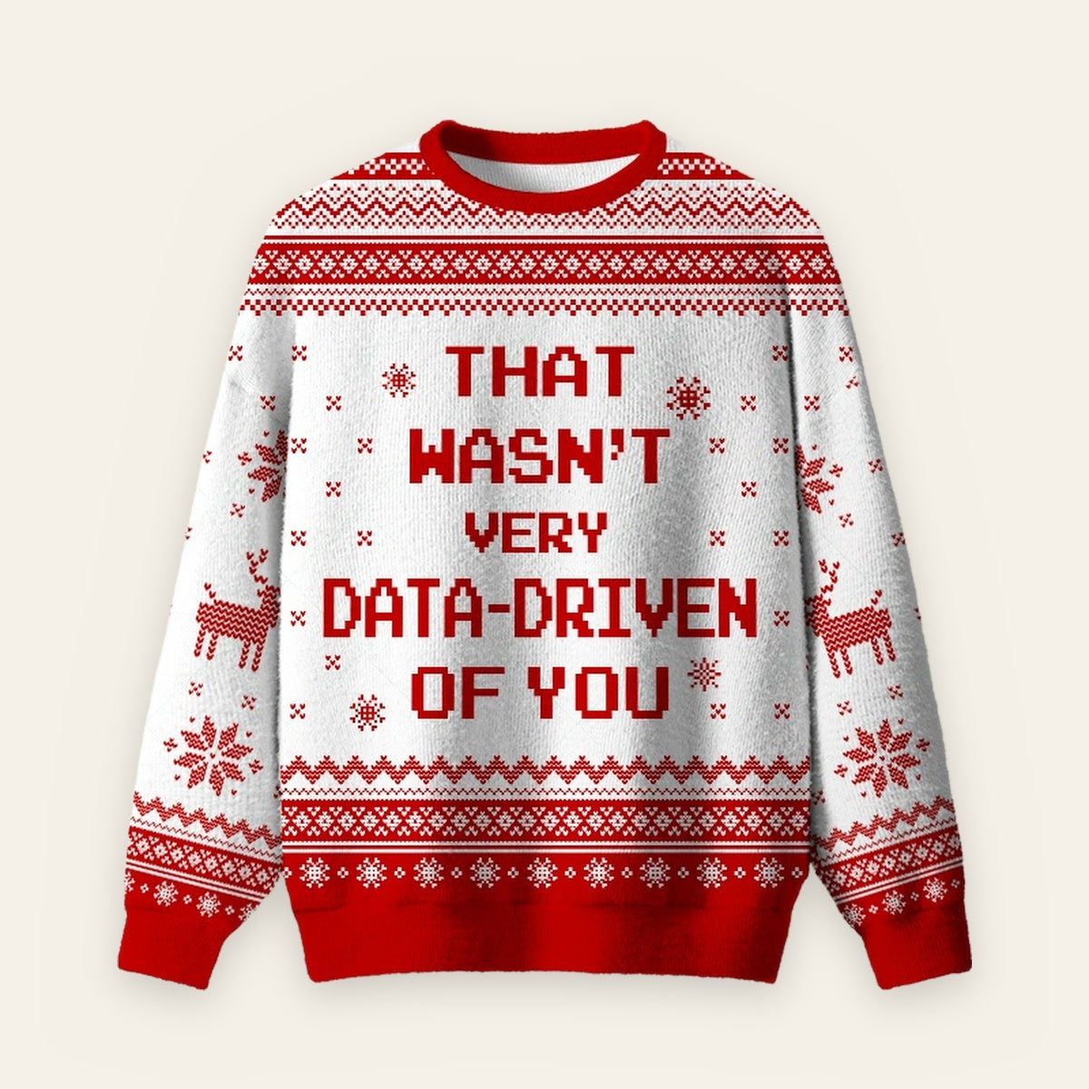 That Wasn't Very Data-Driven Of You Ugly Christmas Fuzzy Fleece Sweatshirt