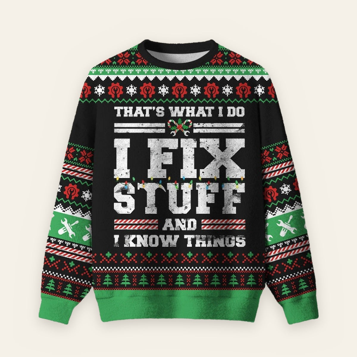 I Fix Stuff And I Know Things Ugly Christmas Fuzzy Fleece Sweatshirt