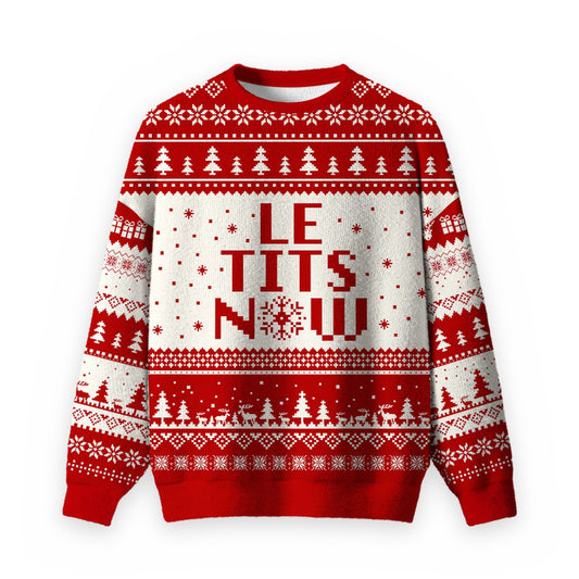Le Tits Now Ugly Christmas Fuzzy Fleece Sweatshirt