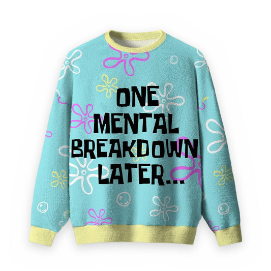 One Mental Breakdown Later Christmas Fuzzy Fleece Sweatshirt