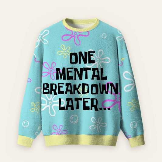 One Mental Breakdown Later Christmas Fuzzy Fleece Sweatshirt