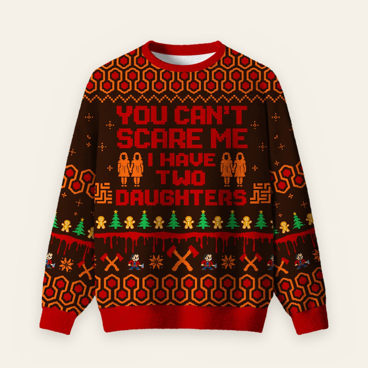 You Can't Scare Me I Have Two Daughters Ugly Christmas Fuzzy Fleece Sweatshirt